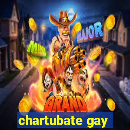 chartubate gay